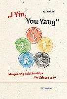 I Yin, You Yang: Interpreting Relationships the Chinese Way Mandl Mike