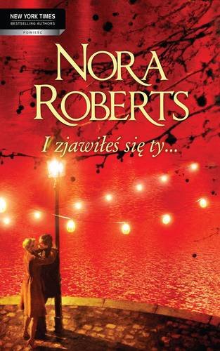 I zjawiłeś się ty... Nora Roberts