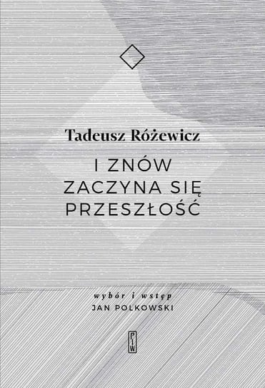 I znów zaczyna się przeszłość Różewicz Tadeusz