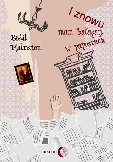 I znowu mam bałagan w papierach - ebook epub Malmsten Bodil