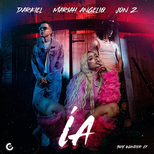 ÍA Darkiel, Mariah Angeliq & Boy Wonder CF feat. Jon Z