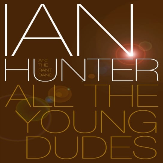 Ian Hunter: All the Young Dudes (brak polskiej wersji językowej) Secret Films Records