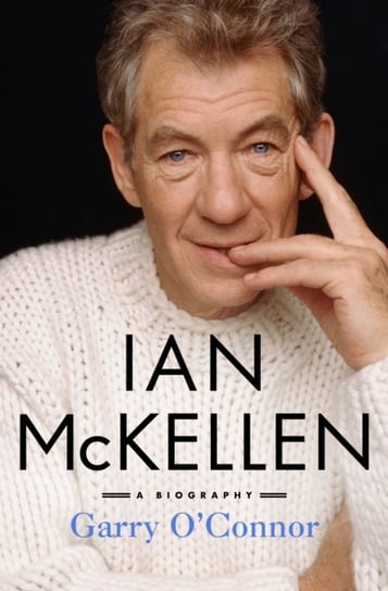 Ian McKellen: A Biography Garry O'Connor