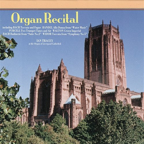 Ian Tracey - Organ Recital Ian Tracey