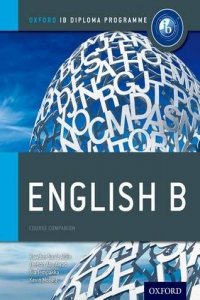 IB English B Course Book: Oxford IB Diploma Programme Saa'd Aldin Kawther, Tempakka Tiia, Abu Awad Jeehan, Morley Kevin