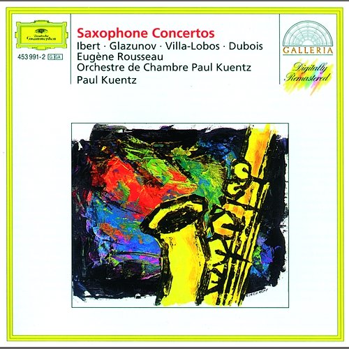 Ibert / Glazunov / Villa-Lobos / Dubois: Saxophone Concertos Eugene Rousseau, Paul Kuentz Chamber Orchestra, Paul Kuentz