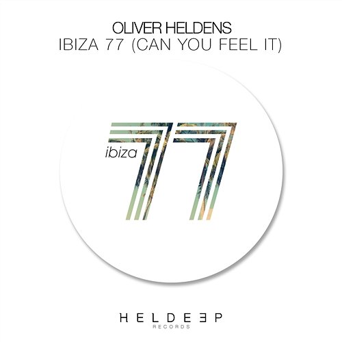 Ibiza 77 (Can You Feel It) Oliver Heldens