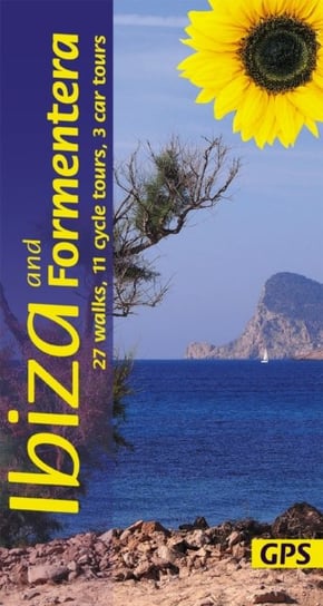 Ibiza and Formentera Sunflower Walking Guide: 27 walks, 11 cycle tours and 3 car tours Sunflower Books