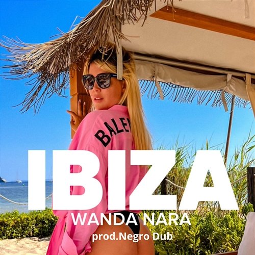 IBIZA WANDA NARA & NEGRO DUB