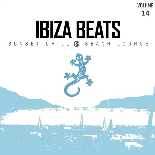 Ibiza Beats, Vol. 14: Sunset Chill & Beach Lounge Various Artists