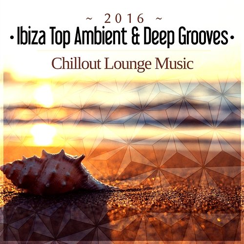 Ibiza Top Ambient Soundscapes & Deep Grooves: Hotel del Mar Lounge Chillout Sessions 2016 - Relaxing Café Music Dj Dizzy Vibes
