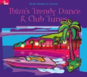 Ibizas Trendy & Club Tunes Various Artists