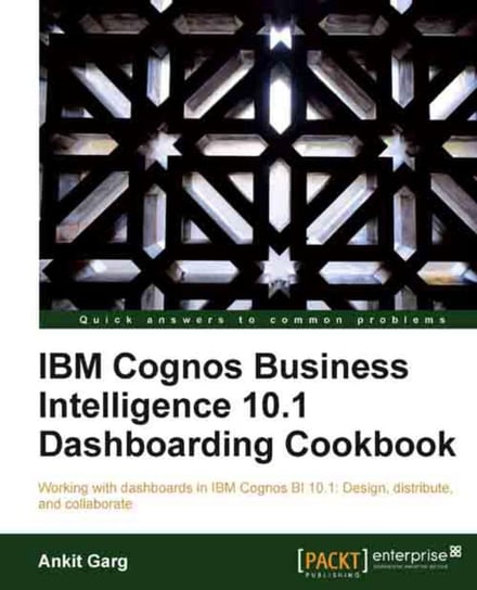 IBM Cognos Business Intelligence 10.1 Dashboarding Cookbook - ebook epub Ankit Garg