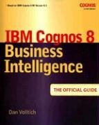IBM Cognos Business Intelligence 10: The Official Guide Volitich Dan, Ruppert Gerard