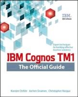 IBM Cognos TM1 The Official Guide Oehler Karsten, Gruenes Jochen, Ilacqua Christopher
