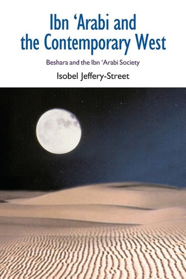 Ibn 'Arabi and the Contemporary West Isobel Jeffery-Street