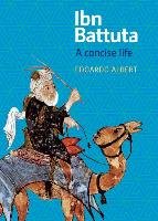 Ibn Battuta: The Journey of a Medieval Muslim Albert Edoardo