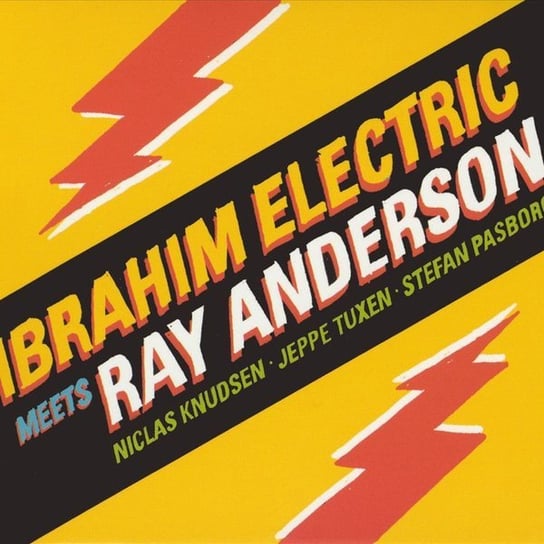 Ibrahim Electric Meets Ray Anderson Ibrahim Electric, Anderson Ray