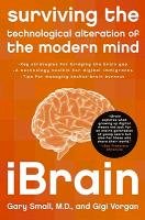 Ibrain: Surviving the Technological Alteration of the Modern Mind Small Gary, Vorgan Gigi