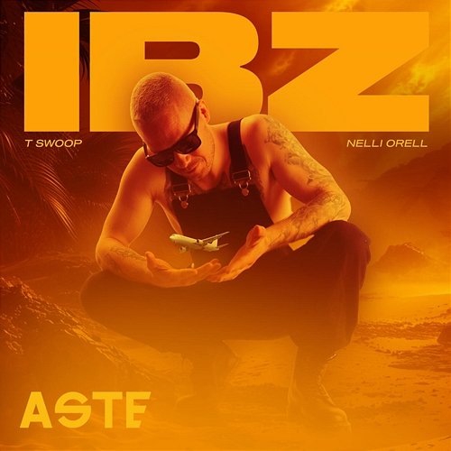 IBZ Aste feat. T Swoop, Nelli Orell