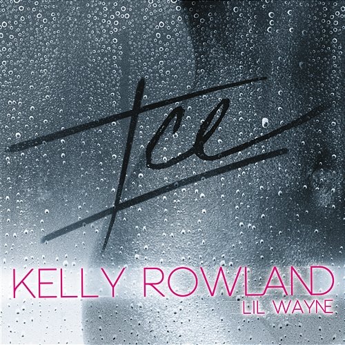 ICE Kelly Rowland feat. Lil Wayne