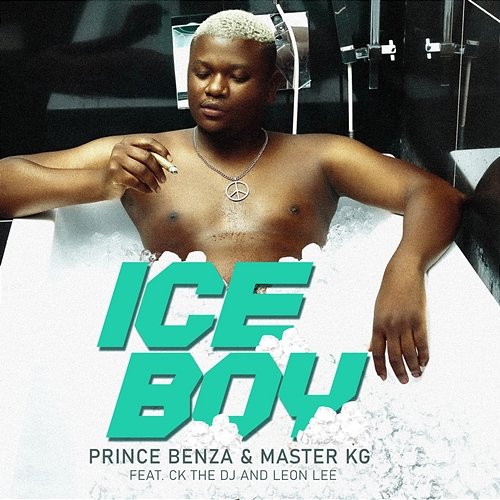 ICE BOY Prince Benza & Master KG feat. CK the Dj, Leon Lee