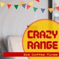 Ice Coffee Tunes Crazy Range