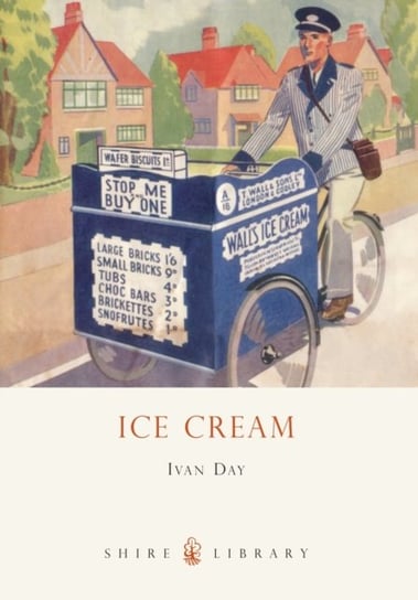 Ice Cream: A History Ivan P. Day
