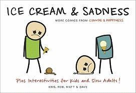 Ice Cream & Sadness: More Comics from Cyanide & Happiness Wilson Kris, Melvin Matt, Denbleyker Rob