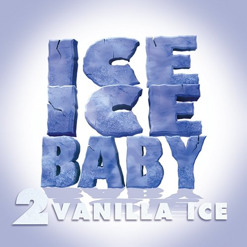 Ice Ice Baby Vanilla Ice