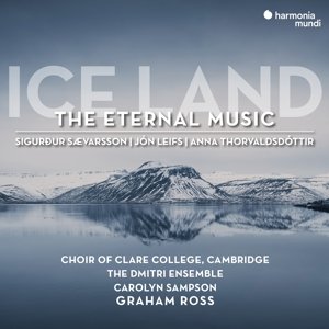 Ice Land: the Eternal Music Choir Of Clare College Cambridge