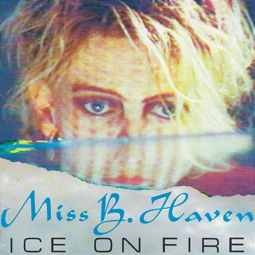 Ice On Fire Miss B. Haven