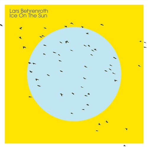 Ice on the Sun Lars Behenroth