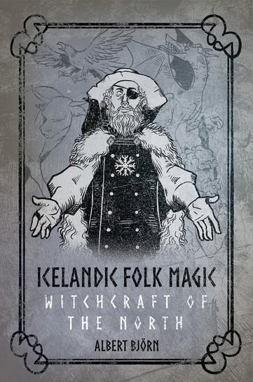 Icelandic Folk Magic. Witchcraft of the North - ebook epub Albert Bjorn