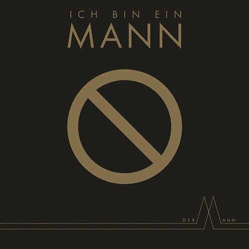 Ich bin ein Mann Der Mann
