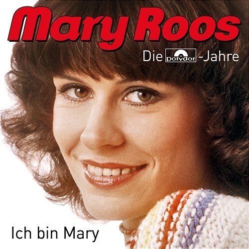 Ich bin Mary Mary Roos