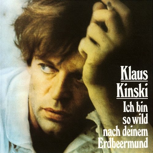 Ich bin so wild nach deinem Erdbeermund Klaus Kinski