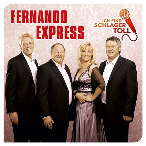 Ich find' Schlager toll Fernando Express