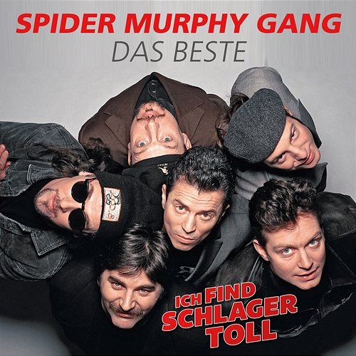 Ich find Schlager toll - Das Beste Spider Murphy Gang
