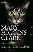 Ich folge deinem Schatten Clark Mary Higgins