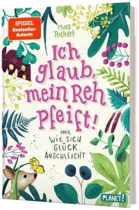 Ich glaub, mein Reh pfeift! Oder: Wie sich Glück anschleicht Planet! in der Thienemann-Esslinger Verlag GmbH