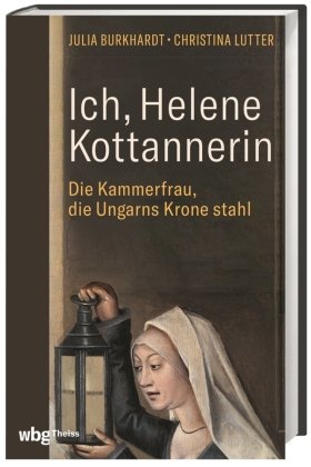 Ich, Helene Kottannerin WBG Theiss