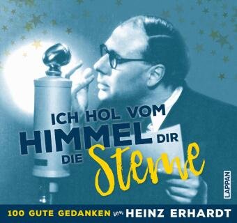 Ich hol vom Himmel dir die Sterne! - 100 gute Gedanken von Heinz Erhardt Lappan Verlag