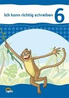 Ich kann richtig schreiben. Arbeitsheft 6. Schuljahr Klett Ernst /Schulbuch, Verlag Fr Pdagogische Medien