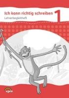 Ich kann richtig schreiben. Lehrerband 1. Schuljahr Klett Ernst /Schulbuch, Verlag Fr Pdagogische Medien