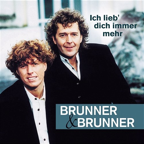 Ich lieb' dich immer mehr Brunner & Brunner