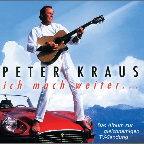Ich mach weiter... Peter Kraus