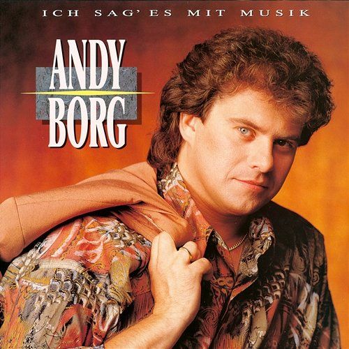 Ich sag' es mit Musik Andy Borg