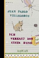 Ich verkauf dir einen Hund Villalobos Juan Pablo