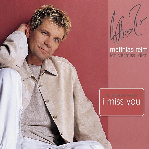 I Miss You (Ich vermiss' Dich) Matthias Reim